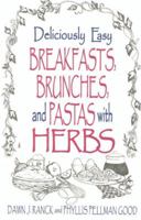 Deliciously Easy Breakfasts with Herbs (Ranck, Dawn J. Deliciously Easy-- With Herbs.) 1561482609 Book Cover
