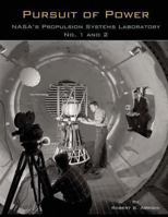 Pursuit of Power: NASA's Propulsion Systems Laboratory No. 1 and 2 1493576283 Book Cover