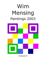 Wim Mensing Paintings 2003 B0991GDX22 Book Cover