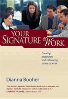 Your Signature Work: Creating Excellence and Influencing Others at Work 084238281X Book Cover