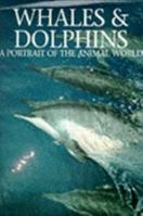 Whales and Dolphins: A Portrait of the Animal World 1880908204 Book Cover