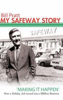 My Safeway Story: Making It Happen 1920785841 Book Cover