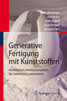 Generative Fertigung Mit Kunststoffen: Konzeption Und Konstruktion Fur Selektives Lasersintern 364224324X Book Cover