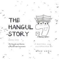 The Hangul Story Book 1: The Sounds and Stories of the Korean Consonants 1945977078 Book Cover