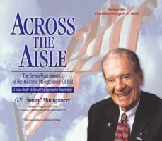 Across the Aisle: The Seven-Year Journey of the Historic Montgomery GI Bill 1604739665 Book Cover
