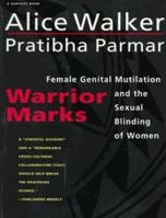 Warrior Marks: Female Genital Mutilation and the Sexual Blinding of Women 0156002140 Book Cover