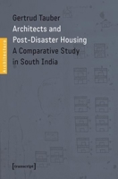 Architects and Post-Disaster Housing: A Comparative Study in South India 3837628620 Book Cover