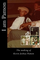 I am Pamon: The making of Kevin Joshua Pamon 1536834920 Book Cover