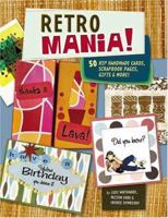 Retro Mania!: 60 Hip Handmade Cards, Scrapbook Pages, Gifts & More! 1581807465 Book Cover