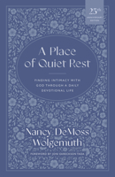 A Place of Quiet Rest: Finding Intimacy With God Through a Daily Devotional Life