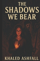 The Shadows We Bear: A Dark Fantasy Romance Novel B0F674136Y Book Cover