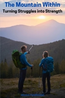 The Mountain Within: Turning Struggles into Strength (German Edition) B0F29HPYWY Book Cover