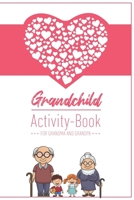 Grandchild Activity Book For Grandma And Grandpa: Great Activity Diary For Grandma, Grandpa And Grandchildren 120 Pages Notebook, Lovingly Designed Gift For Grandma Grandpa For Birth 167768254X Book Cover