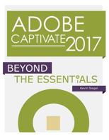 Adobe Captivate 2017: Beyond The Essentials 1944607161 Book Cover