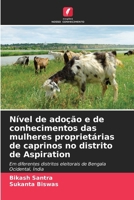 Nível de adoção e de conhecimentos das mulheres proprietárias de caprinos no distrito de Aspiration (Portuguese Edition) 6209123449 Book Cover