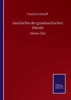 Geschichte der grumbachischen Händel: Dritter Teil (German Edition) 3752508604 Book Cover