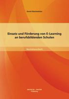 Einsatz und Förderung von E-Learning an berufsbildenden Schulen 3956841255 Book Cover