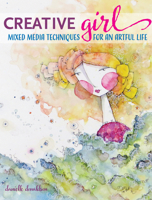 Creativegirl: Mixed Media Techniques for an Artful Life 1440340129 Book Cover