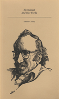 Eli Mandel and His Works (Canadian Author Studies) 1550220713 Book Cover