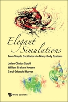 Elegant Simulations: From Simple Oscillators To Many-body Systems 9811263566 Book Cover