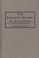 The Linguistic Shaping of Accounting 0899309925 Book Cover