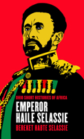 Emperor Haile Selassie (Ohio Short Histories of Africa) 0821421271 Book Cover