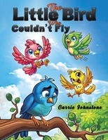 The Little Bird Who Couldn't Fly 1035854937 Book Cover