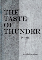 The Taste of Thunder: Poems 3755742764 Book Cover