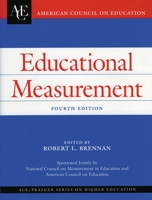Educational Measurement: Fourth Edition (ACE/Praeger Series on Higher Education) 0275981258 Book Cover