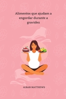 Alimentos que ajudam a engordar durante a gravidez B0BR71F4YN Book Cover