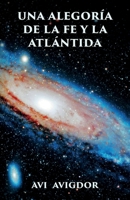 Una alegoría de la fe y la Atlántida (Spanish Edition) B0H3QSWJXC Book Cover