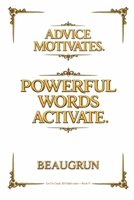 ADVICE MOTIVATES. POWERFUL WORDS ACTIVATE.: A SELF-MOTIVATIONAL BOOK (LET US CRACK ALL ODDS!) B0H3GN73XH Book Cover