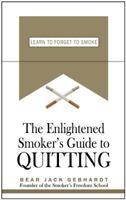 The Enlightened Smoker's Guide to Quitting 1933771372 Book Cover