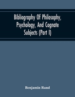 Bibliography Of Philosophy, Psychology, And Cognate Subjects 9354217117 Book Cover