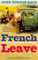 French Leave: A Wonderful Year of Escape and Discovery 0091898307 Book Cover