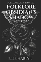 Folklore Obsidian’s Shadow (The Folklore Saga By Elle Harlyn) B0GG3T468X Book Cover