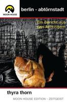Berlin - Abt�rnstadt: Ein Bericht Aus Den Achtzigern 150295687X Book Cover
