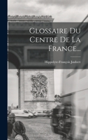 Glossaire Du Centre de la France... 1017780196 Book Cover