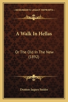 A Walk in Hellas or, The Old in the New 1144695937 Book Cover