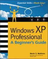 Windows (R) XP Professional: A Beginner's Guide 0072226080 Book Cover