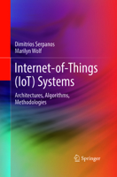 Internet-of-Things (IoT) Systems: Architectures, Algorithms, Methodologies 3319888285 Book Cover