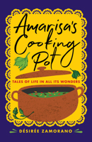 Amarisa's Cooking Pot: Tales of Life in All Its Wonders (New Oeste) 164779241X Book Cover