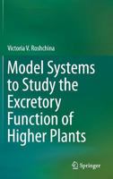 Model Systems to Study the Excretory Function of Higher Plants 940240063X Book Cover