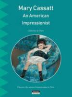 MARY CASSAT AN AMARICAN IMPRESSIONIST IN PARIS 2875751247 Book Cover