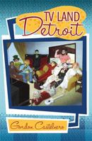 TV Land--Detroit 0472031244 Book Cover