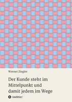 Der Kunde steht im Mittelpunkt und damit jedem im Wege 3734599253 Book Cover