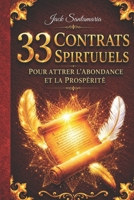 33 Contrats Spirituels: Pour attirer l'abondance et la prospérité (French Edition) B0H3DPDTG8 Book Cover