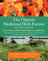 The Organic Medicinal Herb Farmer, Revised Edition: How to Produce High-Quality Herbs on a Market Scale 1645021122 Book Cover