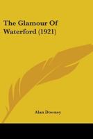 The Glamour Of Waterford 0548855366 Book Cover
