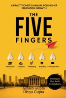 The Five Fingers: Admissions, Outreach, Marketing, Branding and Communication B0HFVM3Z14 Book Cover